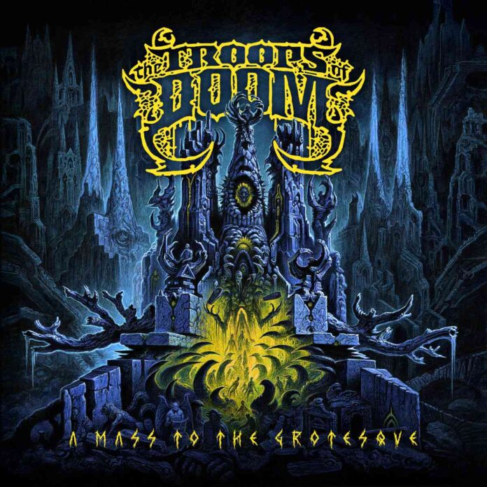 The Troops Of Doom - A Mass To The Grotesque - album cover